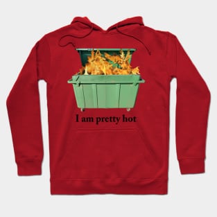 I am pretty hot Hoodie